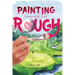 Painting Through the Rough