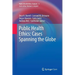 Public Health Ethics: Cases Spanning the Globe