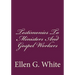 Testimonies To Ministers And Gospel Workers