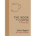 The Book of Coffee: A Philosophy