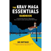 The Krav Maga Essentials Handbook: A Practical Safety System for College Students; How to Avoid, De-escalate, and Escape Real-World Threats