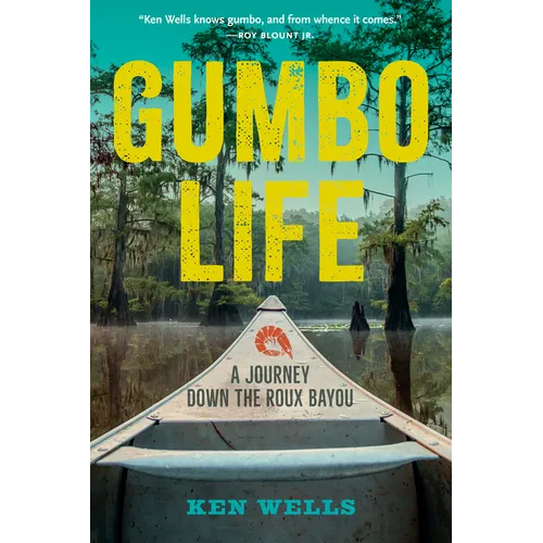 Gumbo Life: A Journey Down the Roux Bayou