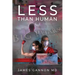 Less Than Human
