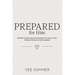 Prepared for Him: Become Secure in Your Relationship with Jesus as You Prepare for Your Future Husband