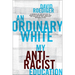 An Ordinary White: My Antiracist Education