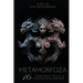 Metamorfoza: 16 Catalizatori Pentru o Transformare Radicală