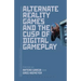 Alternate Reality Games and the Cusp of Digital Gameplay