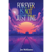 Forever Is Not Just Time
