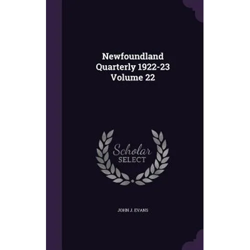 Newfoundland Quarterly 1922-23 Volume 22