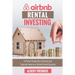Airbnb RENTAL INVESTING: A perfect guide how to invest and generate income in Airbnb Rental Business