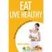 Eat and Live Healthy: The Natural Weight Loss Solution