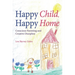 Happy Child, Happy Home: Conscious Parenting and Creative Discipline