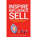 Inspire, Influence, Sell: Master the psychology, skills and systems of the world's best sales teams