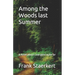 Among the Woods last Summer: A Novel about Love gone quite far