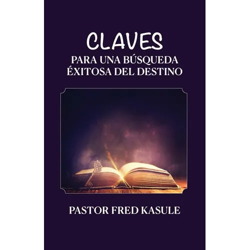 Claves Para Una Búsqueda Éxitosa Del Destino