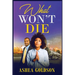 What Won't Die