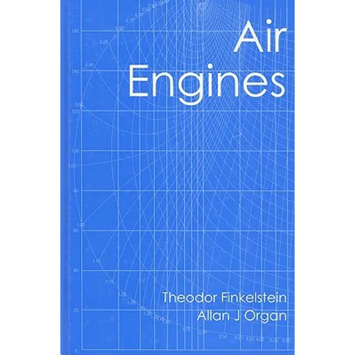 Air Engines: The History, Science, and Reality of the Perfect Engine