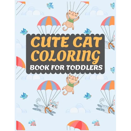 Cute Cat Coloring Book for Toddlers: Cat coloring book for kids & toddlers -Cat coloring books for preschooler-coloring book for boys, girls, fun acti