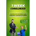 1 Week CorelDRAW: The Best Guide for Beginners and Intermediates