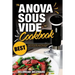 Anova Sous Vide Cookbook: Best Complete Effortless Meals and Perfectly Cooked Recipes Crafting at Home through a Modern Technique with Restauran