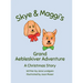 Skye & Maggi's Grand Aebleskiver Adventure: A Christmas Story
