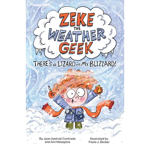 Zeke the Weather Geek: There's a Lizard in My Blizzard!
