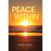 Peace Within: A Journey through Chronic Illness and Finding Peace through the Pain