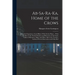 Ab-Sa-Ra-Ka, Home of the Crows: Being the Experience of an Officer's Wife On the Plains ... With Outlines of the Natural Features and Resources of the