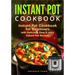 Instant Pot Cookbook: Instant Pot Cookbook for Beginners with Delicious, Easy & Juicy Instant Pot Recipes