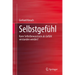 Selbstgefühl: Kann Selbstbewusstsein ALS Gefühl Verstanden Werden?