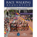 Race Walking Revolution - A Detailed Guide for Both Beginning and Advanced Race Walkers