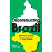 Deconstructing Brazil: Beyond Carnival, Soccer and Girls in Small Bikinis