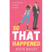 So That Happened: A Romantic Comedy