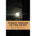 Forest Friends of the Night: My True Story of Discovery of the Bigfoot People