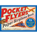 Pocket Flyers Paper Airplane Book: 69 Mini Planes to Fold and Fly