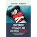 Toxic Family Dynamics and Childhood Trauma: Navigating and Coping with Childhood Wounds