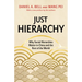 Just Hierarchy: Why Social Hierarchies Matter in China and the Rest of the World
