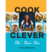 Cook Clever: One Chop, No Waste, All Taste