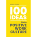 100 Ideas for a Positive Work Culture