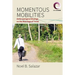 Momentous Mobilities: Anthropological Musings on the Meanings of Travel