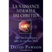 La Naissance Normale du Chrétien: Pour un bon départ dans la vie avec Dieu