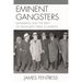 Eminent Gangsters: Immigrants and the Birth of Organized Crime in America