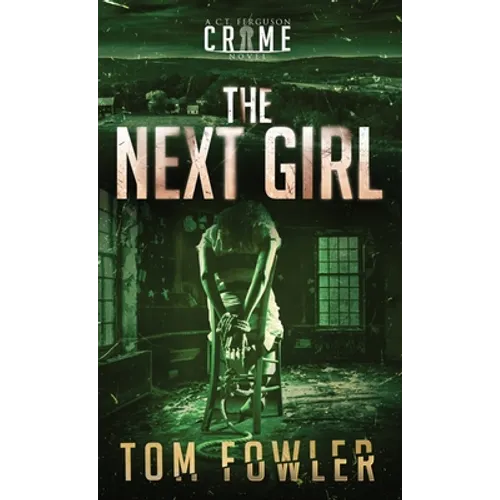 The Next Girl: A C.T. Ferguson Crime Novel