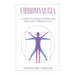 Fibromyalgia: A Guide to Understanding and Managing Fibromyalgia
