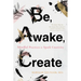 Be, Awake, Create: Mindful Practices to Spark Creativity