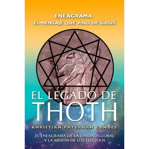 El Legado de Thoth - Eneagrama: El mensaje que vino de Sirius
