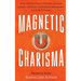 Magnetic Charisma: How to Build Instant Rapport, Be More Likable, and Make a Memorable Impression ? Gain the It Factor