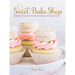 Sweet Bake Shop: Delightful Desserts for the Sweetest of Occasions: A Baking Book