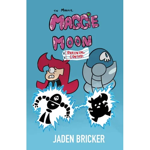 The Maniacal Maggie Moon: Parental Control