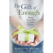 The Gift of Enough: Raising Grateful Kids in a Culture of Excess